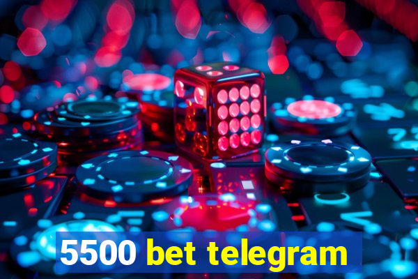 5500 bet telegram